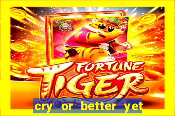 cry or better yet beg manha